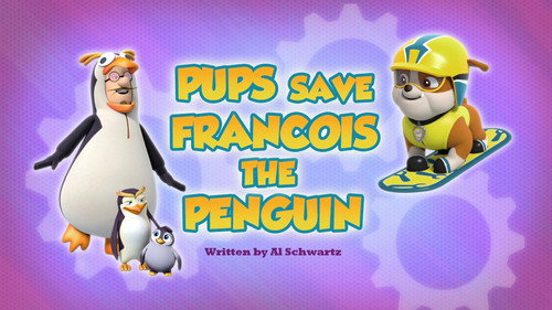 PAW Patrol - S4E42: Pups Save Francois the Penguin