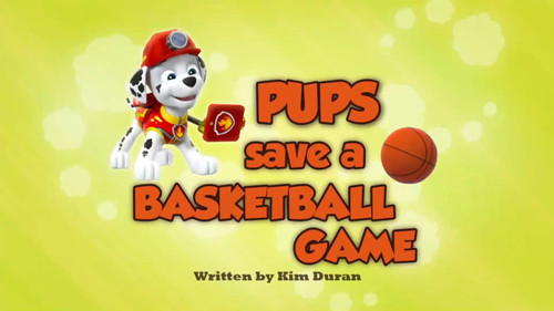 PAW Patrol - S2E18: Pups Save a Basketball Game