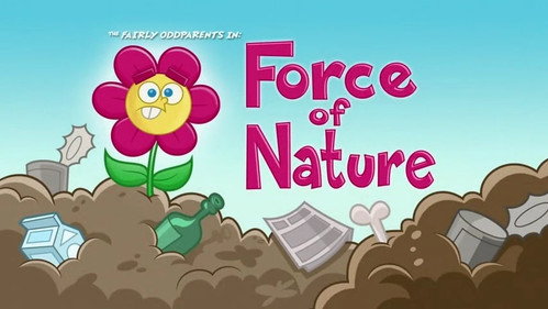 The Fairly OddParents - S9E8: Force of Nature