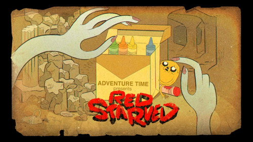 Adventure Time - S5E38: Red Starved