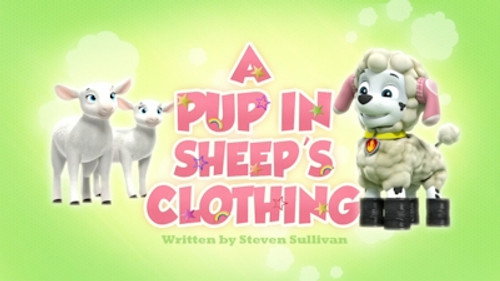 PAW Patrol - S3E20: A Pup in Sheep's Clothing