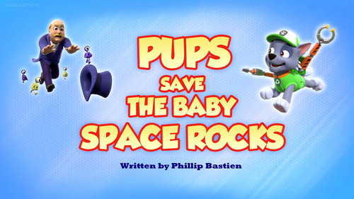 PAW Patrol - S9E36: Pups Save the Baby Space Rocks