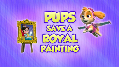 PAW Patrol - S8E12: Pups Save a Royal Painting