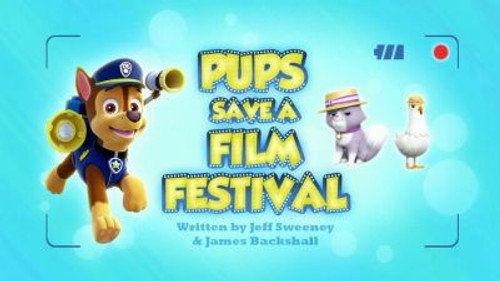 PAW Patrol - S3E31: Pups Save a Film Festival