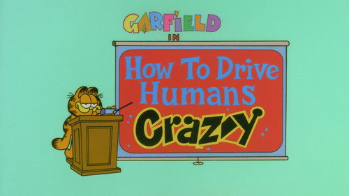 Garfield and Friends - S6E27: How to Drive a Human Crazy