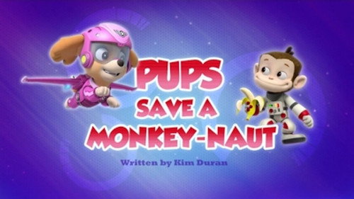 PAW Patrol - S3E33: Pups Save a Monkey-naut