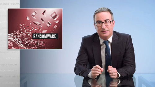 Last Week Tonight with John Oliver - S8E21: Episode 230: Ransomware