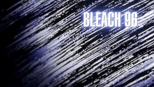 Bleach - S1E96: Ichigo, Byakuya, Kariya, The Battle of the Three Extremes!