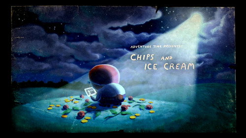 Adventure Time - S6E34: Chips & Ice Cream