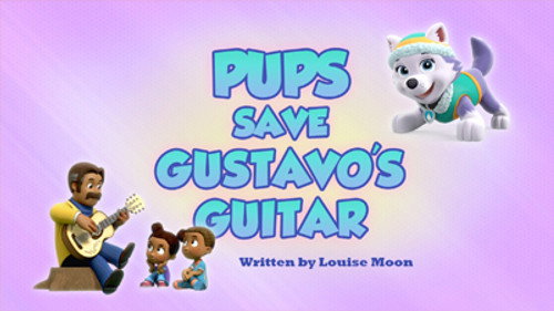 PAW Patrol - S6E13: Pups Save Gustavo's Guitar