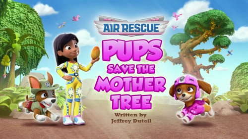PAW Patrol - S13E10: Air Rescue: Pups Save the Mother Tree