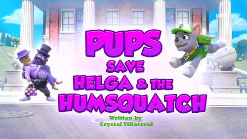 PAW Patrol - S11E9: Pups Save Helga & the Humsquatch