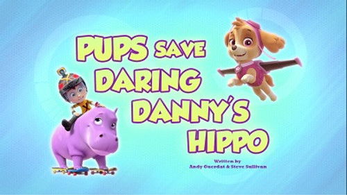 PAW Patrol - S4E43: Pups Save Daring Danny's Hippo