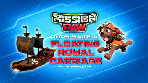 PAW Patrol - S9E19: Mission PAW: Pups Save a Floating Royal Carriage