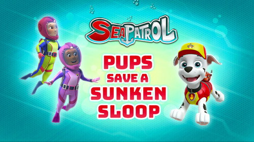 PAW Patrol - S5E5: Sea Patrol: Pups Save a Sunken Sloop