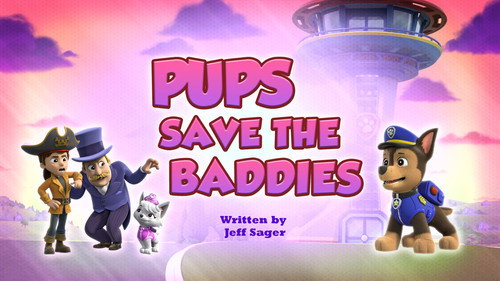 PAW Patrol - S11E15: Pups Save the Baddies