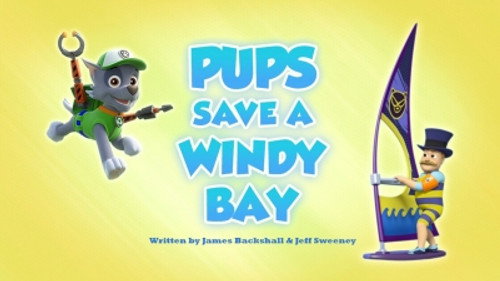PAW Patrol - S5E40: Pups Save a Windy Bay