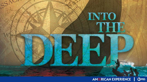 American Experience - S22E8: Into the Deep: America, Whaling and the World