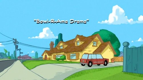 Phineas and Ferb - S1E33: Bowl-R-Rama Drama