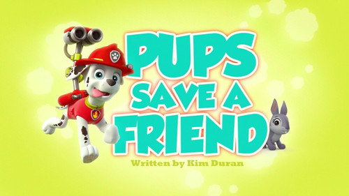 PAW Patrol - S2E23: Pups Save a Friend