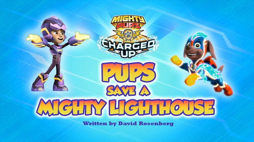 PAW Patrol - S7E2: Mighty Pups, Charged Up: Pups Save a Mighty Lighthouse