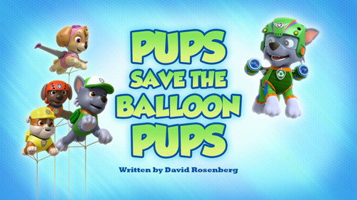 PAW Patrol - S6E35: Pups Save the Balloon Pups