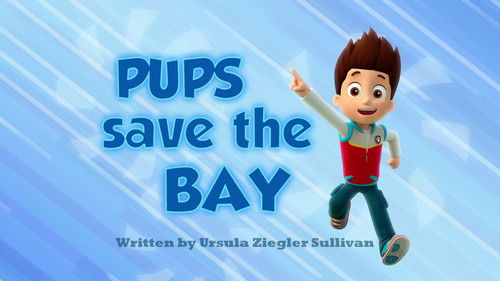 PAW Patrol - S1E15: Pups Save the Bay