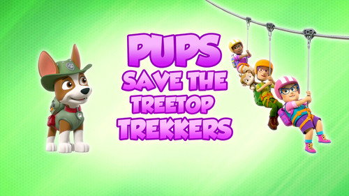 PAW Patrol - S8E25: Pups Save the Treetop Trekkers