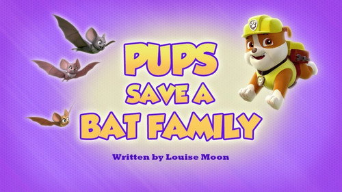 PAW Patrol - S6E25: Pups Save a Bat Family