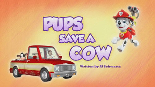 PAW Patrol - S6E6: Pups Save a Cow