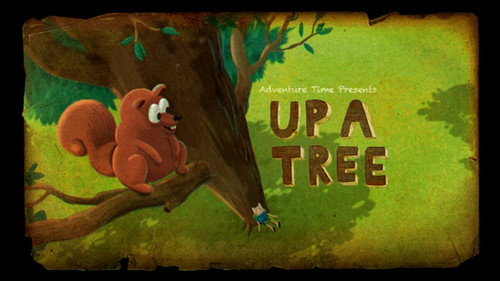 Adventure Time - S5E4: Up a Tree