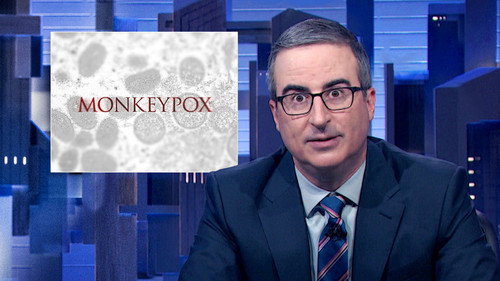 Last Week Tonight with John Oliver - S9E19: August 7, 2022: Monkeypox