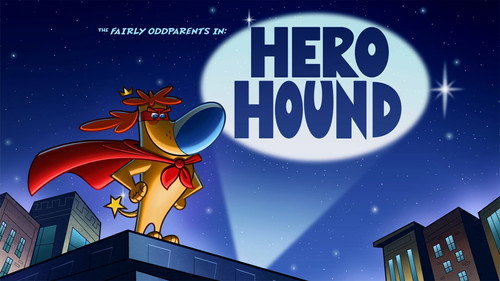 The Fairly OddParents - S9E13: Hero Hound