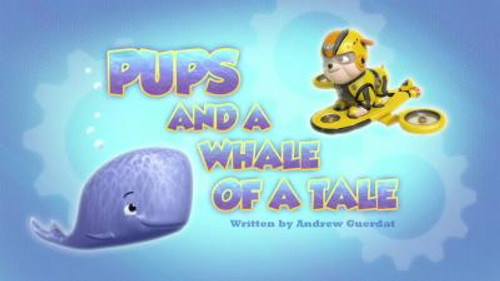 PAW Patrol - S3E43: Pups and a Whale of a Tale