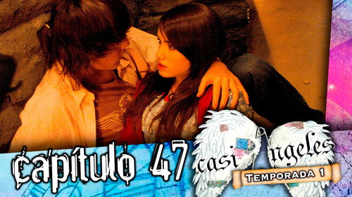 Casi Ángeles - S1E47: Episode 47