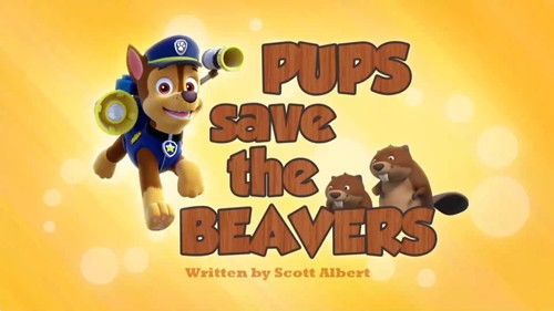 PAW Patrol - S2E9: Pups Save the Beavers