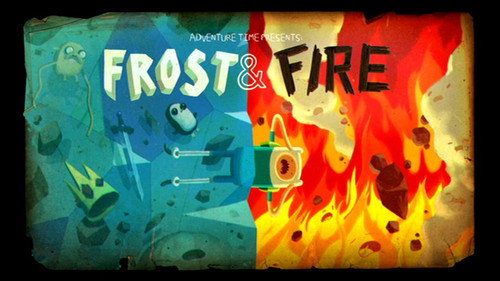 Adventure Time - S5E30: Frost & Fire