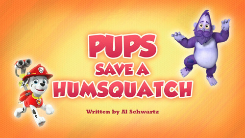 PAW Patrol - S6E40: Pups Save a Humsquatch
