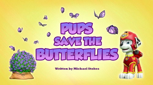 PAW Patrol - S5E17: Pups Save the Butterflies