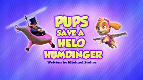 PAW Patrol - S9E33: Pups Save a Helo Humdinger