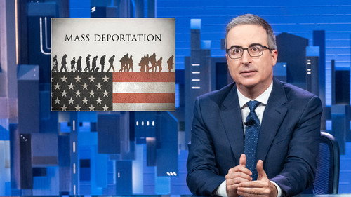 Last Week Tonight with John Oliver - S11E27: October 27, 2024: Mass Deportations