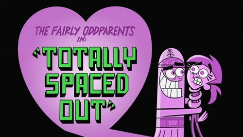 The Fairly OddParents - S2E13: Totally Spaced Out