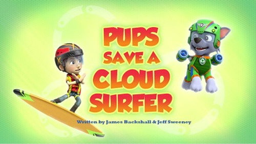 PAW Patrol - S4E29: Pups Save a Cloud Surfer