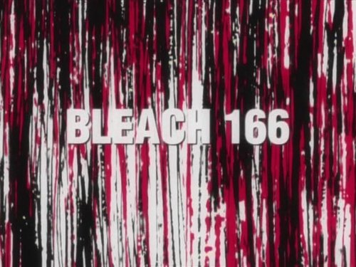Bleach - S1E166: Desperate Effort vs. Desperate Effort! Hollowfied Ichigo