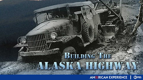 American Experience - S17E4: Building the Alaska Highway
