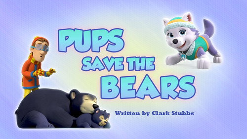 PAW Patrol - S6E31: Pups Save the Bears