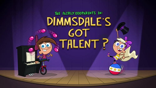The Fairly OddParents - S10E26: Dimmsdale's Got Talent?