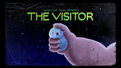 Adventure Time - S6E27: The Visitor