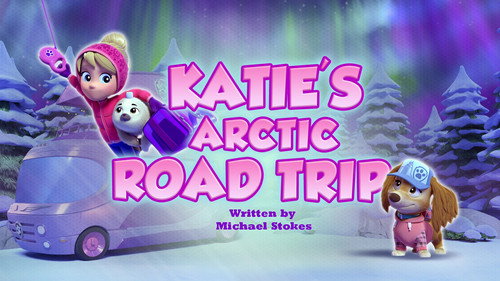 PAW Patrol - S12E3: Katie's Arctic Road Trip