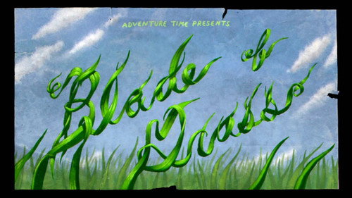 Adventure Time - S5E45: Blade of Grass